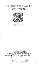 Cover of The Complete Plays of Ben Jonson: The alchemist. Catiline, his conspiracy. Bartholomew Fair. The devil is an ass. The staple of news. The new inn; or, The light heart. The magnetic lady; or, Humours reconciled. A tale of a tub. The sad shepard; or, A tale of Robin Hood. The case is altered. Glossary