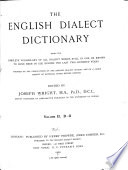 Cover of The English Dialect Dictionary, Being the Complete Vocabulary of All Dialect Words Still in Use, Or Known to Have Been in Use During the Last Two Hundred Years: D-G