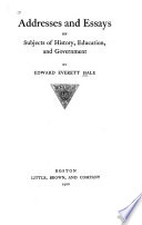 Cover of The Works of Edward Everett Hale: Addresses and essays on subjects of history, education, and government