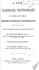 Cover of A New Classical Dictionary of Greek and Roman Biography, Mythology and Geography