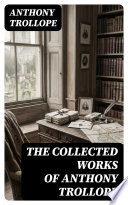 Cover of The Collected Works of Anthony Trollope