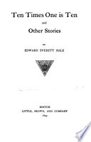 Cover of The Works of Edward Everett Hale: Ten times one is ten, and other stories