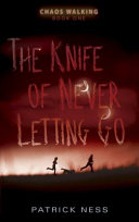 Cover of The Knife of Never Letting Go