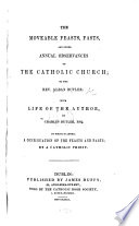 Cover of The Moveable Feasts, Fasts, and Other Annual Observances of the Catholic Church ... With Life of the Author, by Charles Butler, Esqr. To which is Added, a Continuation of the Feast and Fasts, by a Catholic Priest.