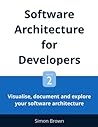 Cover of Software Architecture for Developers: Volume 2 - Visualise, document and explore your software architecture