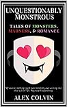 Cover of Unquestionably Monstrous