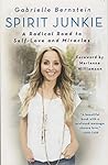 Cover of Spirit Junkie: A Radical Road to Discovering Self-Love and Miracles