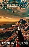Cover of Spellcloaked: A Harwood Spellbook Story