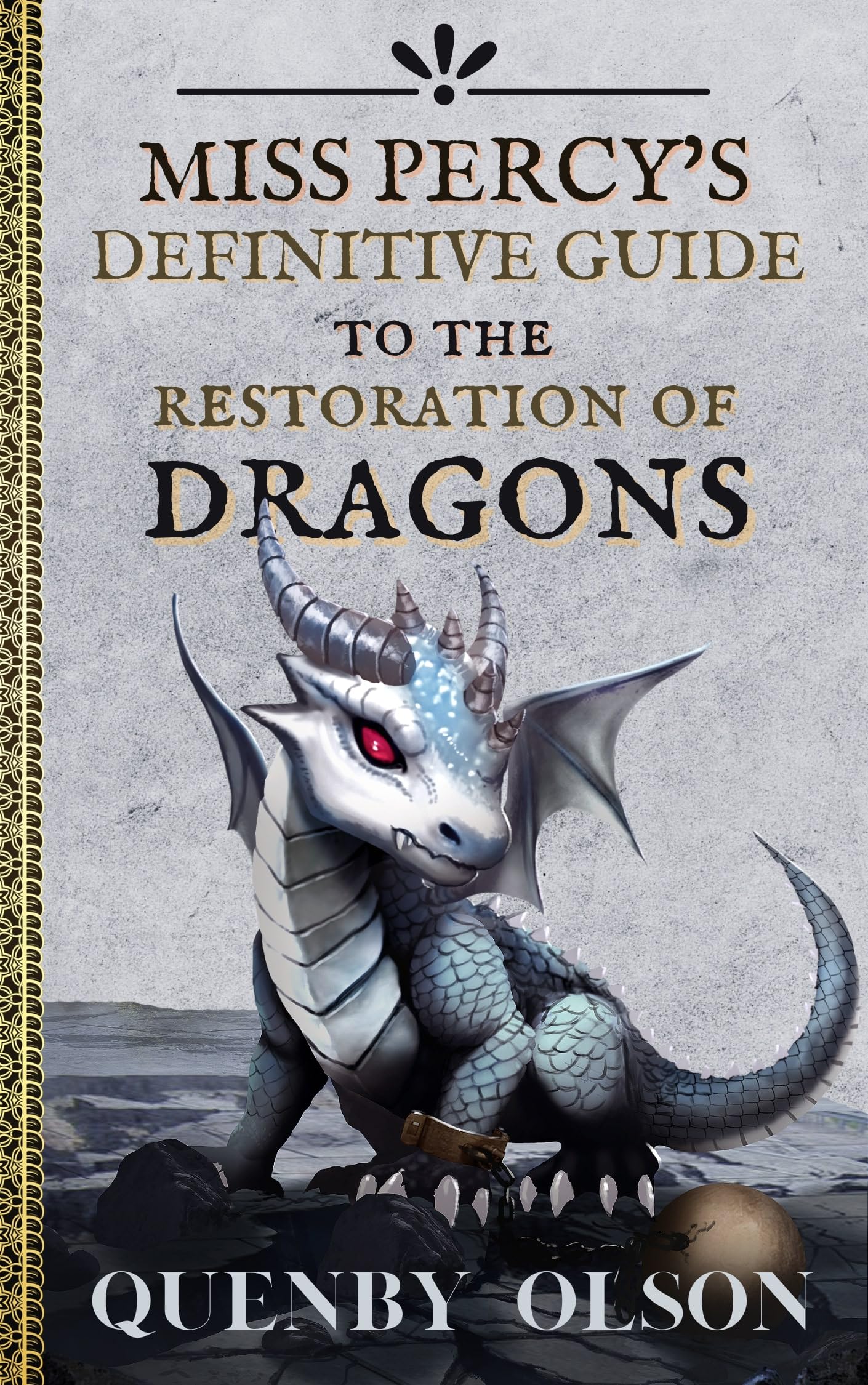 Cover of Miss Percy's Definitive Guide to the Restoration of Dragons