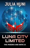 Cover of Luna City Limited: The Phoenix and Katie Li