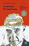 Cover of Amerikalı Prometheus: J. Robert Oppenheimer’ın Başarı ve Acı Dolu Öyküsü
