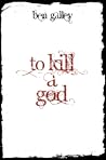 Cover of To Kill A God