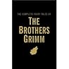 Cover of The Complete Fairy Tales of The Brothers Grimm