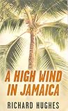 Cover of A High Wind in Jamaica: Or, the Innocent Voyage