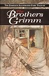 Cover of The Complete Illustrated Fairy Tales of the Brothers Grimm
