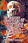 Cover of Elegies of Rotting Stars
