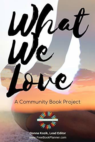 Cover of What We Love: A Community Book Project