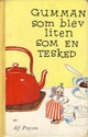 Cover of gumman som blev liten som en tesked