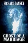 Cover of Ghost of a Marriage