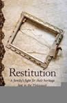 Cover of Restitution A Family's Fight for Their Heritage Lost in the Holocaust