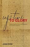 Cover of Captive to Glory: Celebrating the Vision and Influence of Jonathan Edwards