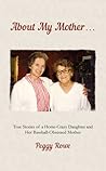 Cover of About My Mother: True Stories of a Horse-Crazy Daughter and Her Baseball-Obsessed Mother