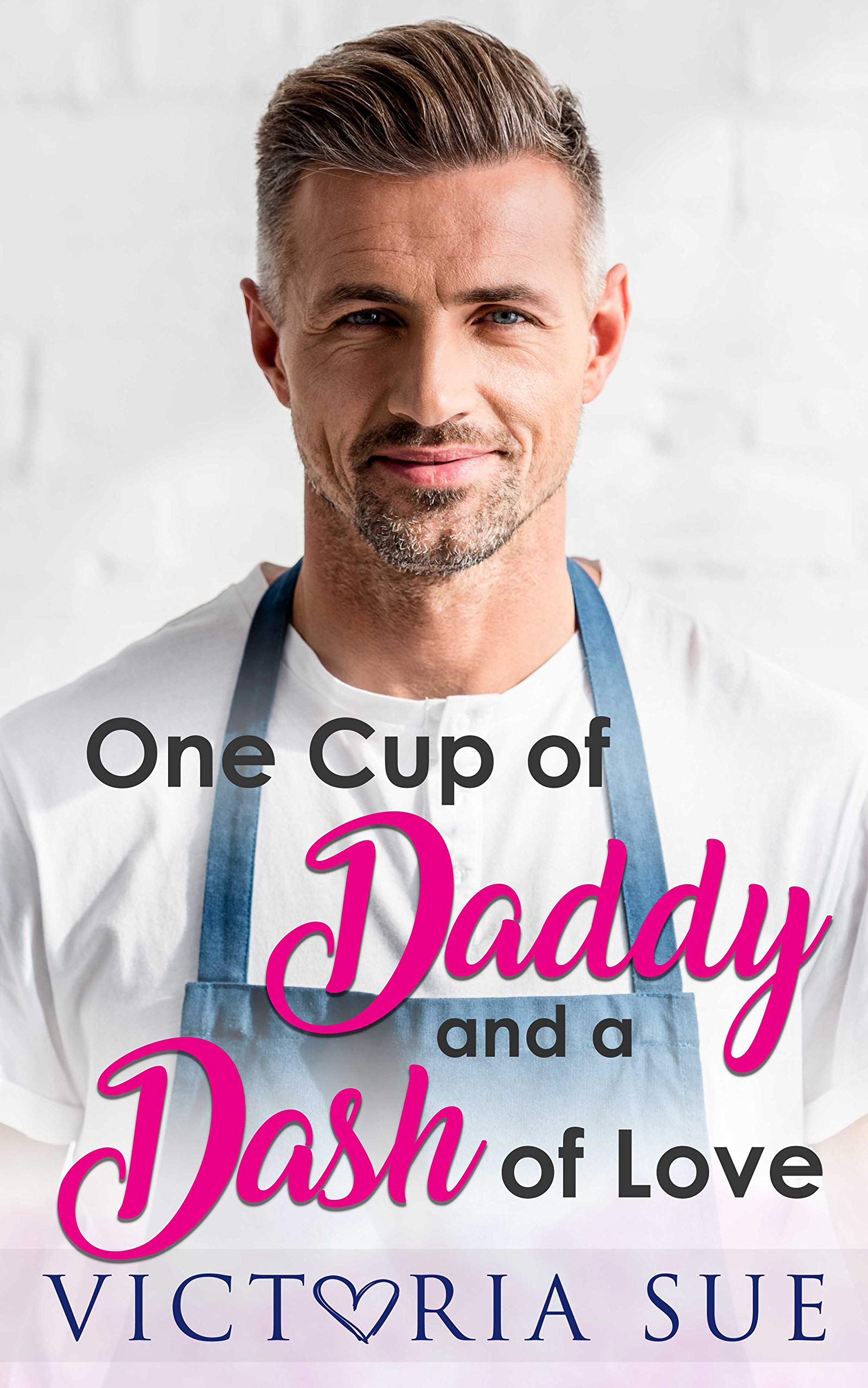 Cover of One Cup of Daddy and a Dash of Love