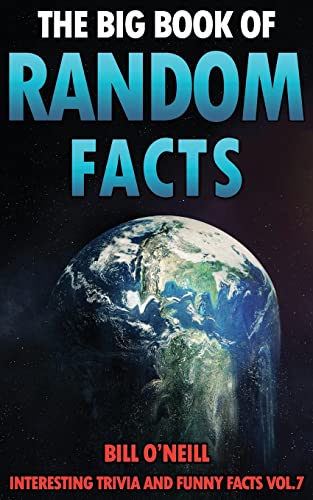 Cover of The Big Book of Random Facts Volume 7: 1000 Interesting Facts And Trivia