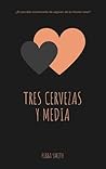 Cover of Tres cervezas y media