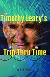 Cover of Timothy Leary's Trip Thru Time