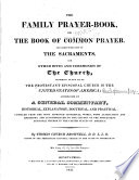 Cover of The Family Prayer-book, Or The Book of Common Prayer, and Administration of the Sacraments, and Other Rites and Ceremonies of the Church, According to the Use of the Protestant Episcopal Church in the United States of America;
