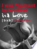 Cover of I was Pregnant by My Rival in Love