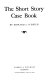 Cover of The Short Story Case Book