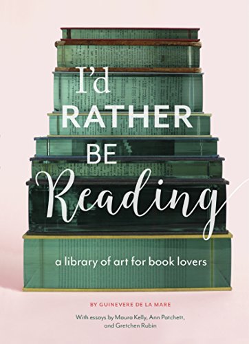 Cover of I'd Rather Be Reading: A Library of Art for Book Lovers