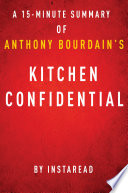 Cover of Kitchen Confidential by Anthony Bourdain - A 15-minute Instaread Summary