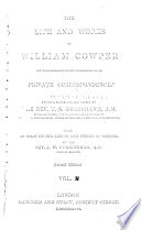 Cover of The Life and Works of William Cowper: His life and letters by William Hayley. Now first completed by the introduction of Cowper's private correspondence