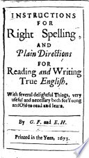 Cover of Instructions for Right Spelling, and Plain Directions for Reading and Writing True English ... By G. F. and E. H.