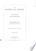 Cover of The Works of John Ruskin ...: The stones of Venice 4th ed. 1886