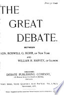 Cover of The Great Debate on the Financial Question Between Hon. Roswell G. Horr, of New York, and William H. Harvey, of Illinois