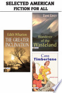 Cover of Selected American Fiction For All : Cass Timberlane/The Greater Inclination/Wanderer of the Wasteland