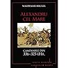 Cover of Alexandru cel Mare. Campaniile din 336-323 î.Hr.