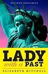 Cover of Lady with a Past: A Petulant French Sculptor, His Quest for Immortality, and the Real Story of the Statue of Liberty