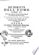 Cover of De' diritti dell'uomo libri 6. Ne' quali si dimostra, che la più sicura custode de' medesimi nella società civile è la religione cristiana; e che però l'unico progetto utile alle presenti circostanze è di far rifiorire essa religione. Opera di Nicola Spedalieri siciliano dottore e gia professore di teologia