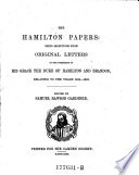Cover of The Hamilton Papers: Being Selections from Original Letters in the Possession of ... the Duke of Hamilton and Brandon, Relating to the Years 1638-1650