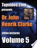 Cover of Dr. John Henrik Clarke Video Lecture Volume 5 of 12
