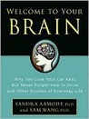 Cover of Welcome to Your Brain: Why You Lose Your Car Keys But Never Forget How To Drive and Other Puzzles of Everyday Behavior