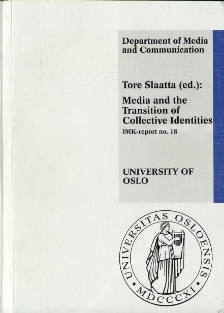 Cover of Media and the transition of collective identities : papers from research symposium in Oslo 12-14 January, 1995