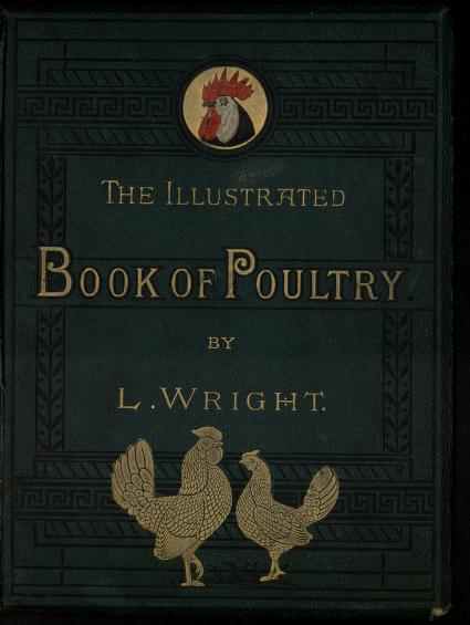 Cover of The illustrated book of poultry : with practical schedules for judging, constructed from actual analysis of the best modern decisions