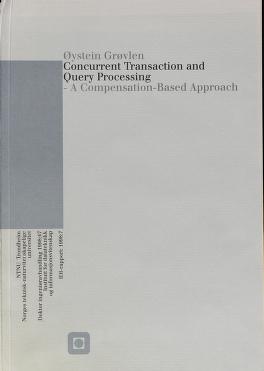 Cover of Concurrent transaction and query processing : a compensation-based approach