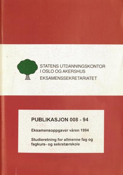 Cover of Eksamensoppgaver våren 1994 : studieretning for allmenne fag og fagkurs- og sekretærskole